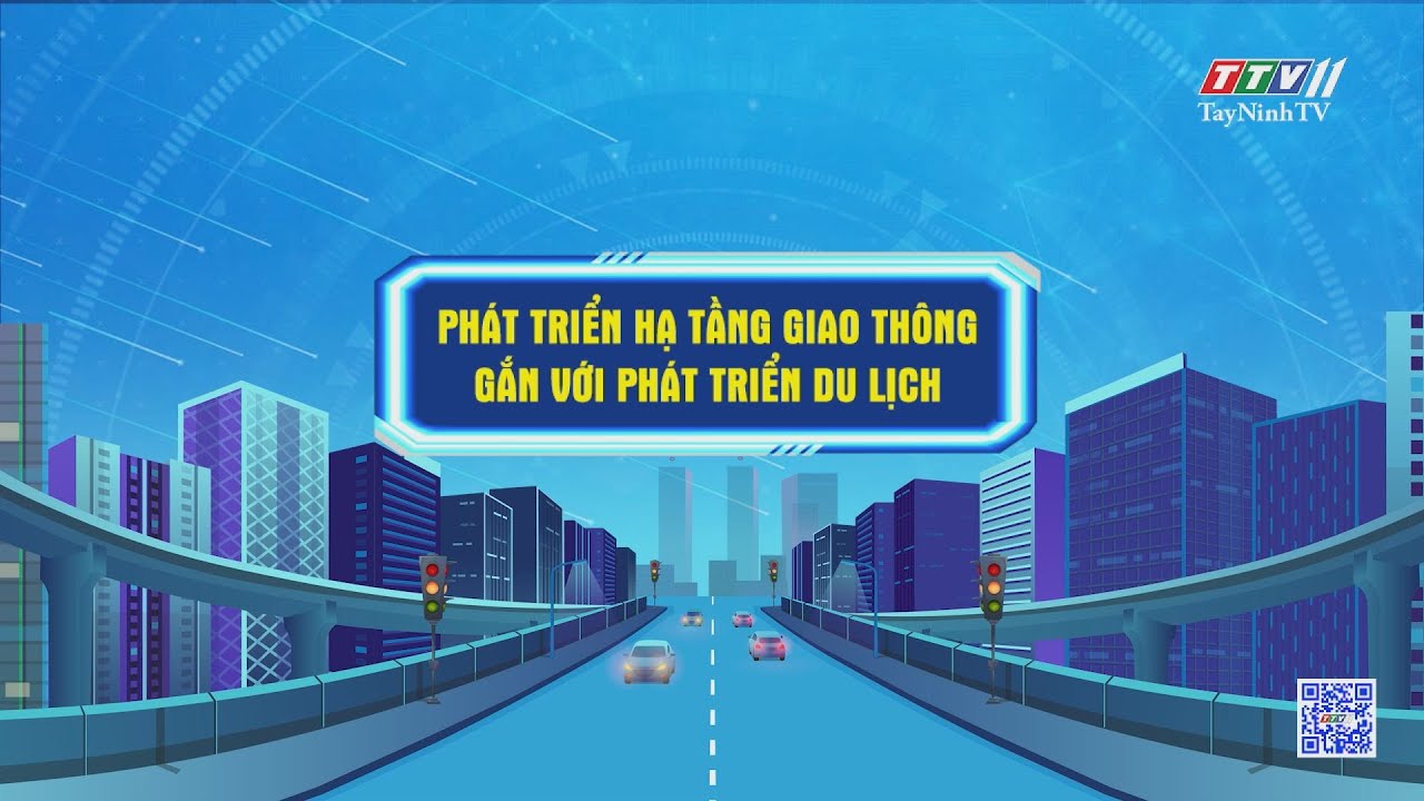 Toạ đàm trực tiếp: Phát triển hạ tầng giao thông gắn với phát triển du lịch | TayNinhTV